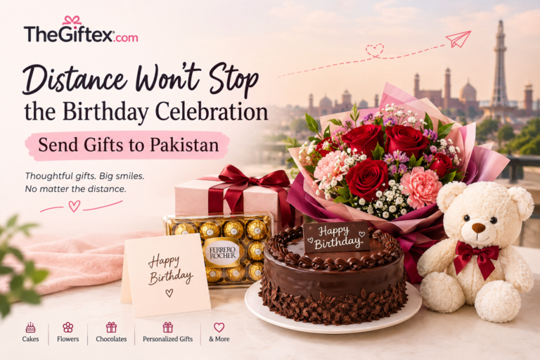 Distance Won’t Stop the Birthday Celebration: Send Gifts to Pakistan